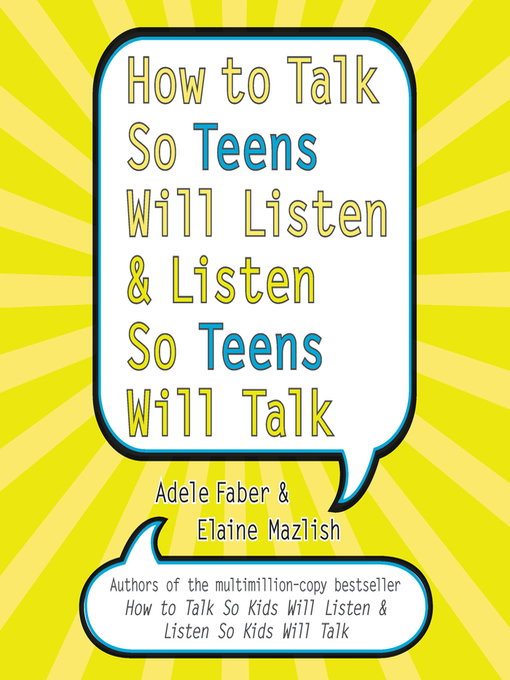 Title details for How to Talk So Teens Will Listen and Listen So Teens Will Talk by Adele Faber - Wait list